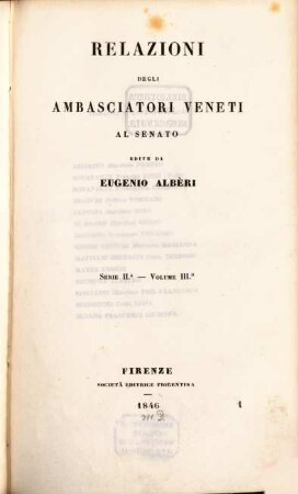 Relazioni degli ambasciatori Veneti al senato, 2,3 = 7. [Le relazioni d'Italia] ; 3