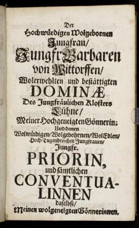 Der Hochwürdigen Wolgebornen Jungfrau/ Jungfr Barbaren von Mittorffen [...]