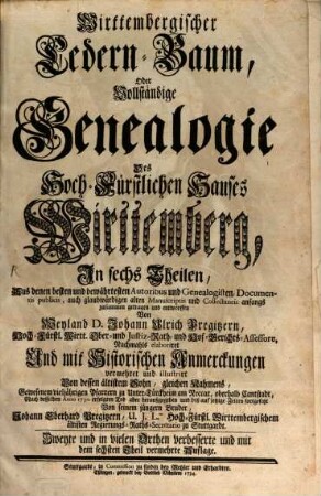 Wirttembergischer Cedern-Baum, Oder Vollständige Genealogie Des Hoch-Fürstlichen Hauses Wirttemberg : In sechs Theilen