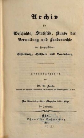 Archiv für Geschichte, Statistik, Kunde der Verwaltung und Landesrechte der Herzogthümer Schleswig, Holstein und Lauenburg. 3. 1844
