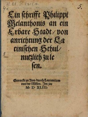 Ein schrifft Philippi Melanthonis an ein Erbare Stadt von anrichtung der Latinischen Schul nutzlich zu lesen