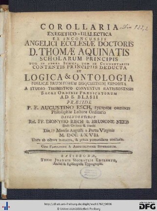Corollaria Exegetico-Dialectica Ex Inconcussis Angelici Ecclesiæ Doctoris D. Thomæ Aquinatis Scholarum Principis Tum In Aurea Summa, Tum In Commentariis Contentis Principiis Deducta Ex Logica & Ontologia