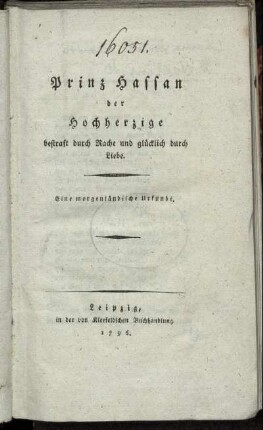 Prinz Hassan der Hochherzige bestraft durch Rache und glücklich durch Liebe