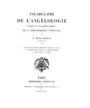 Vocabulaire de l'angélologie d'après les manuscrits Hébreux de la bibliothèque nationale / Moi͏̈se Schwab