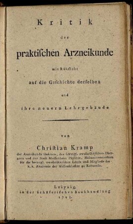 Kritik der praktischen Arzneikunde mit Rüksicht auf die Geschichte derselben und ihre neuern Lehrgebäude