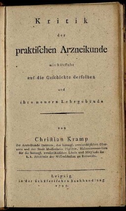 Kritik der praktischen Arzneikunde mit Rüksicht auf die Geschichte derselben und ihre neuern Lehrgebäude