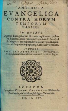 Thomae Stapletoni Antidota Evangelica Contra Horum Temporum Haereses, [1]