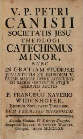 V. P. Petri Canisii Societatis Jesu Theologi Catechismus Minor