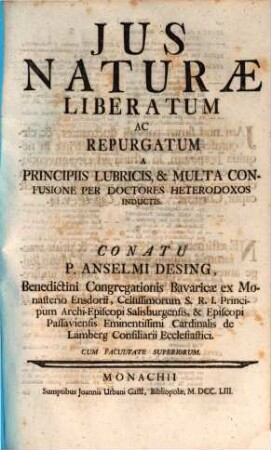 Jus Naturae Liberatum Ac Repurgatum A Principiis Lubricis, & Multa Confusione Per Doctores Heterodoxos Inductis