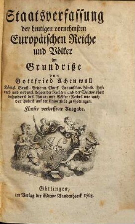 Staatsverfassung der heutigen vornehmsten Europäischen Reiche und Völker im Grundriße