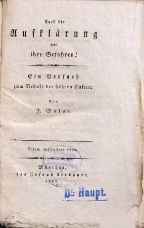 Auch die Aufklärung hat ihre Gefahren : ein Versuch zum Behufe der höhern Kultur