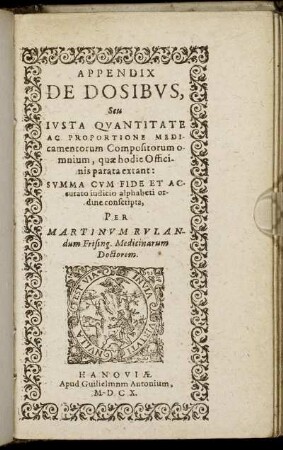 Appendix De Dosibus, Seu Iusta Quantitate Ac Proportione Medicamentorum Compositiorum omnium, quae hodie Officinis parata extant