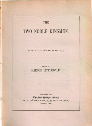 Two noble kinsmen : reprinted of the quarto, 1634