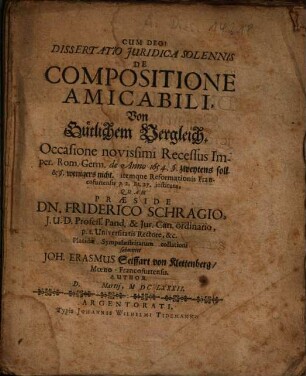 Dissertatio Juridica [Iuridica] Solennis De Compositione Amicabili : = Von Gütlichem Vergleich