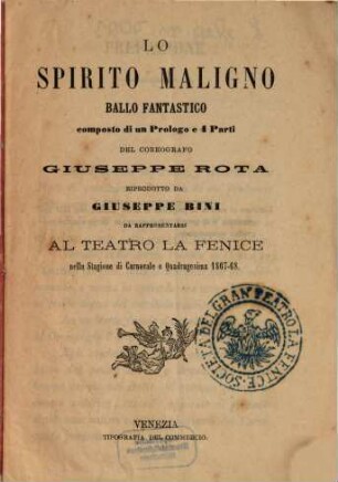 Lo spirito maligno : ballo fantastico composto di un prologo e 4 parti ; da rappresentarsi al Teatro La Fenice nella stagione di carnovale e quadragesima 1867 - 68