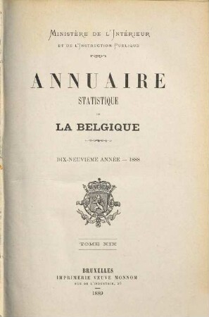 Annuaire statistique de la Belgique. 19, 19. 1888