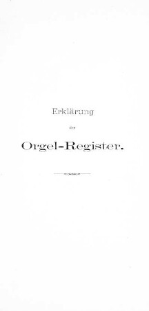 Erklärung der Orgel-Register mit Vorschlägen zu wirksamen Register-Mischungen