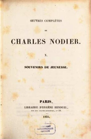 Oeuvres (complètes), 10. Souvenirs de jeunesse. - 1834. - 377 S.