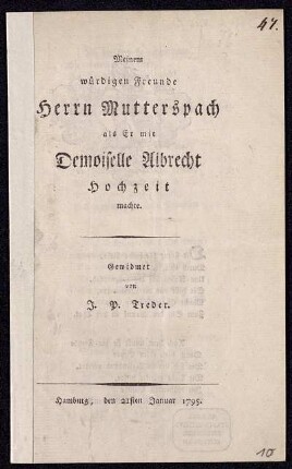 Meinem würdigen Freunde Herrn Mutterspach als Er mit Demoiselle Albrecht Hochzeit machte