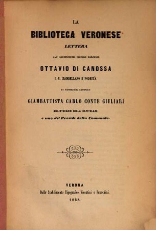 La biblioteca Veronese lettera all'illustrissimo Signore Marchese Ottavio di Canossa