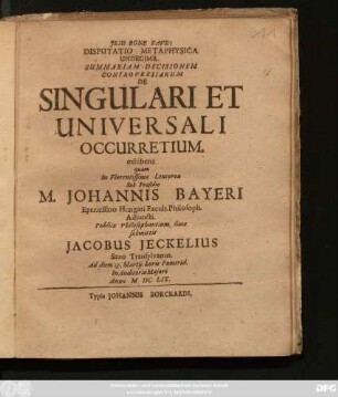 Disputatio Metaphysica Undecima. Summariam Decisionem Controversiarum De Singulari Et Universali Occurrentium. exhibens