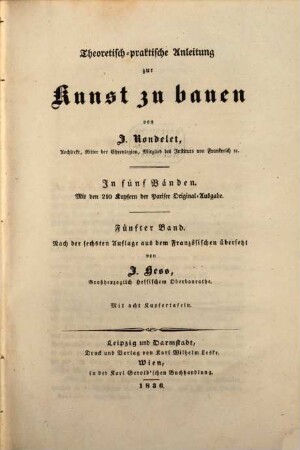 Theoretisch-praktische Anleitung zur Kunst zu bauen : in fünf Bänden ; mit den 210 Kupfern der Pariser Original-Ausgabe, 5