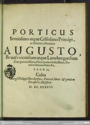 Porticus Serenissimo atque Celsissimo Principi, ac Domino, Domino Augusto, Brunsvicensium atque Luneburgensium Duci potentissimo, Principum eruditissimo, Domino Clementissimo &c. Sacra