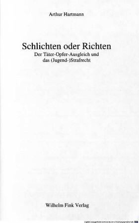 Schlichten oder Richten : der Täter-Opfer-Ausgleich und das (Jugend-)Strafrecht