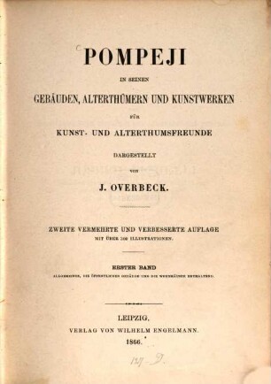 Pompeji in seinen Gebäuden, Alterthümern und Kunstwerken : für Kunst- und Alterthumsfreunde, 1. Allgemeines, die öffentlichen Gebäude und die Wohnhäuser enthaltend