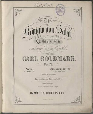 Die Königin von Saba. | Oper in vier Akten | von | Carl Goldmark. | Partitur. : [Einbandetikett von 5] ; [Historisches Aufführungsmaterial der Bayerischen Staatsoper], 5. Die Königin von Saba : Oper in vier Acten (nach einem Text von Mosenthal) ; Op. 27