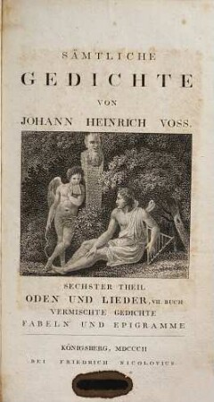 Sämtliche Gedichte, 6. Oden und Lieder. Buch. 7 Vermischte Gedichte. Fabeln und Epigramme