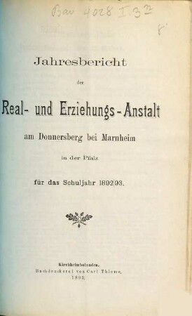 Jahresbericht der Real- und Erziehungsanstalt am Donnersberg bei Marnheim in der Pfalz. 1892/93