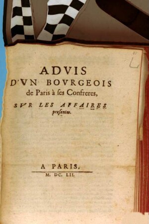 Advis d'un bourgeois de Paris à ses confreres sur les affaires présentes