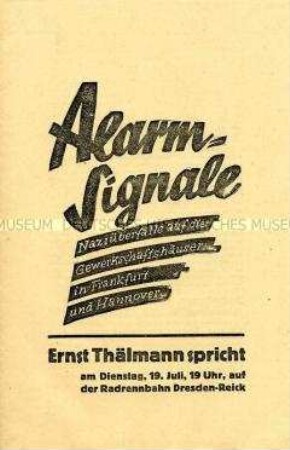 Propagandaschrift der KPD mit Bezug auf Überfälle der Nazis auf Gewerkschaftshäuser und der Ankündigung einer Wahlveranstaltung mit Ernst Thälmann in Dresden