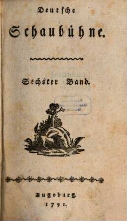 Deutsche Schaubühne. 30 = Jg. 3,Bd. 6. 1791