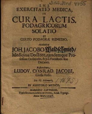 Exercitatio Medica, De Cura Lactis, podagricorum Solatio Et Certo Podagrae Remedio