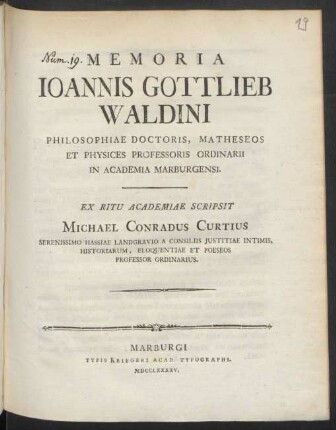 Memoria Joannis Gottlieb Waldini Philosophiae Doctoris, Matheseos Et Physices Professoris Ordinarii In Academia Marburgensi
