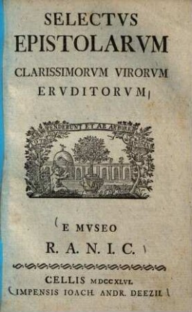 Selectvs epistolarvm clarissimorvm virorvm ervditorum : E Mvseo R.A.N.I.C.