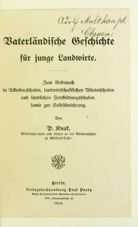 Vaterländische Geschichte für junge Landwirte : zum Gebrauch in Ackerbauschulen, landwirtschaftlichen Winterschulen und ländlichen Fortbildungsschulen, sowie zur Selbstbelehrung
