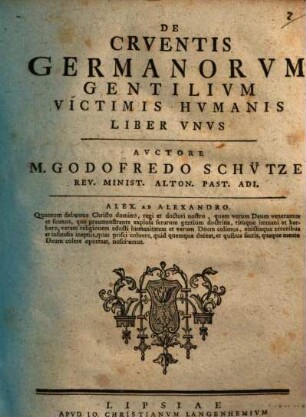 De Cruentis Germanorum Gentilium Victimis Humanis : Liber Unus