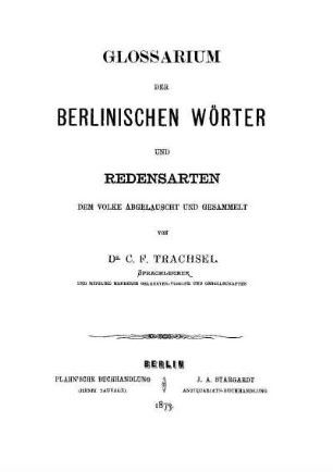 Glossarium der Berlinischen Wörter und Redensarten : dem Volke abgelauscht und gesammelt