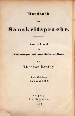 Handbuch der Sanskritsprache : zum Gebrauch für Vorlesungen und zum Selbststudium, 1. Vollständige Grammatik der Sanskritsprache