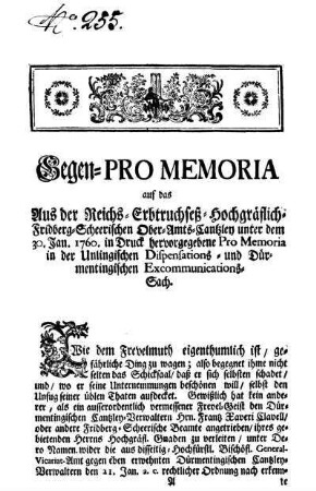 Gegen-Pro Memoria auf das Aus der Reichs-Erbtruchseß-Hochgräflich-Fridberg-Scheerischen Ober-Amts-Cantzley unter dem 30. Jan. 1760. in Druck hervorgegebene Pro Memoria in der Unlingischen Dispensations- und Dürmentingischen Excommunications-Sach