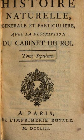 Histoire Naturelle, Générale Et Particuliére : Avec La Description Du Cabinet Du Roy, T.7,[1]