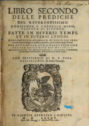 Prediche Del Reverendissimo Monsignor F. Cornelio Musso, Vescovo Di Bitonto : Fatte In Diversi Tempi, Et In Diversi Luoghi, 2