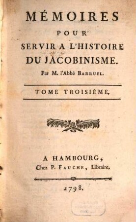 Mémoires Pour Servir A L'Histoire Du Jacobinisme. 3