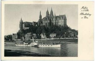 Meißen. Albrechtsburg und Dom - Elbe m. Dampfer Aussig
