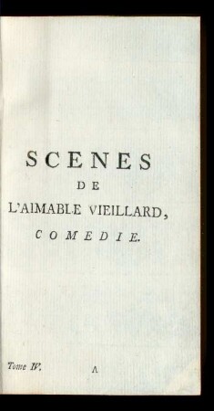 Scenes De L' Aimable Vieillard, Comedie.