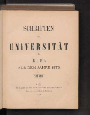 Band XXIII.: Schriften der Universität zu Kiel aus dem Jahre 1876