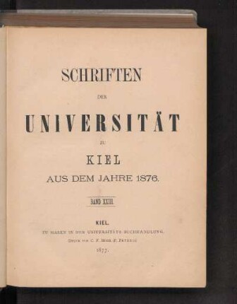 Band XXIII.: Schriften der Universität zu Kiel aus dem Jahre 1876